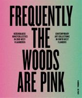 Frequently the woods are pink (Hardback)