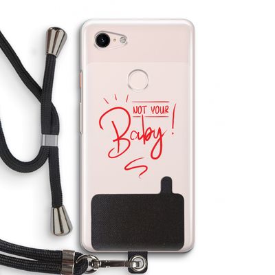 Not Your Baby: Pixel 3 Transparant Hoesje met koord