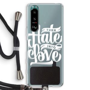 Turn hate into love: Sony Xperia 5 III Transparant Hoesje met koord