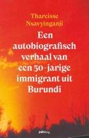 Een autobiografisch verhaal van een 50-jarige immigrant uit Burundi (Paperback)