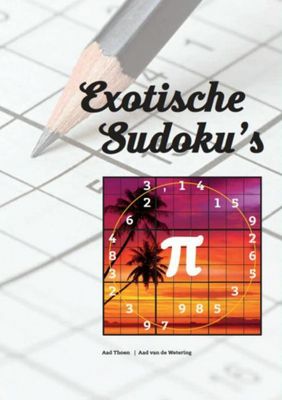 Aad Thoen Exotische Sudoku's Aad Thoen Exotische Sudoku's