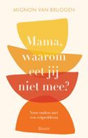 Mama, waarom eet jij niet mee? (Paperback)
