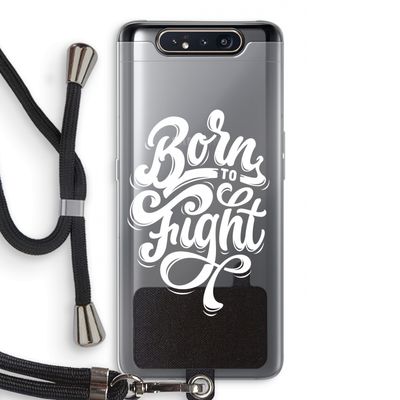 Born to Fight: Samsung Galaxy A80 Transparant Hoesje met koord