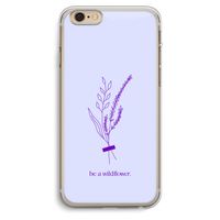 Be a wildflower: iPhone 6 Plus / 6S Plus Transparant Hoesje