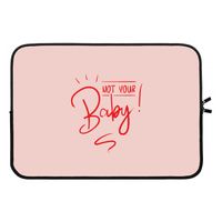 Not Your Baby: Laptop sleeve 13 inch