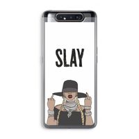 Slay All Day: Samsung Galaxy A80 Transparant Hoesje