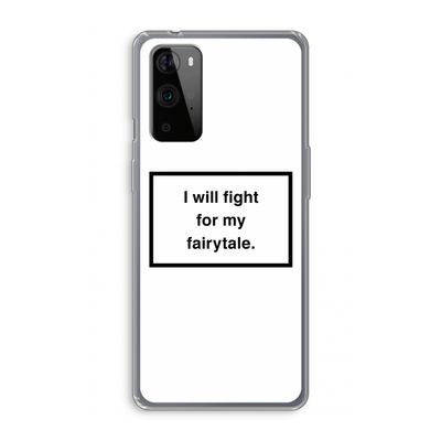 Fight for my fairytale: OnePlus 9 Pro Transparant Hoesje