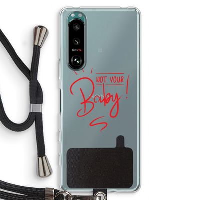 Not Your Baby: Sony Xperia 5 III Transparant Hoesje met koord
