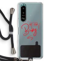 Not Your Baby: Sony Xperia 5 III Transparant Hoesje met koord