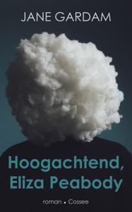 Hoogachtend, Eliza Peabody (Paperback)