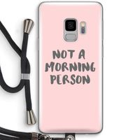 Morning person: Samsung Galaxy S9 Transparant Hoesje met koord