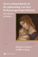Over schoonheid of de oplossing van het lichaam-geestprobleem (Paperback)