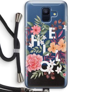 Hello in flowers: Samsung Galaxy A6 (2018) Transparant Hoesje met koord