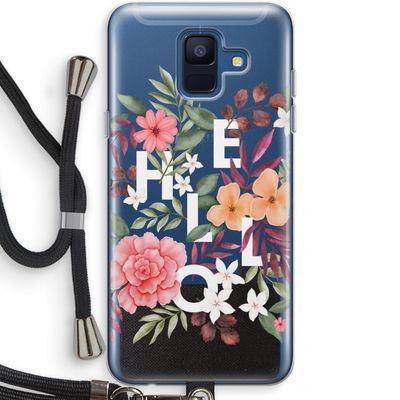 Hello in flowers: Samsung Galaxy A6 (2018) Transparant Hoesje met koord
