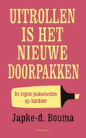 Uitrollen is het nieuwe doorpakken - Japke-D. Bouma - ebook - thumbnail