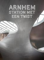 Arnhem. Station met een twist (Hardback)