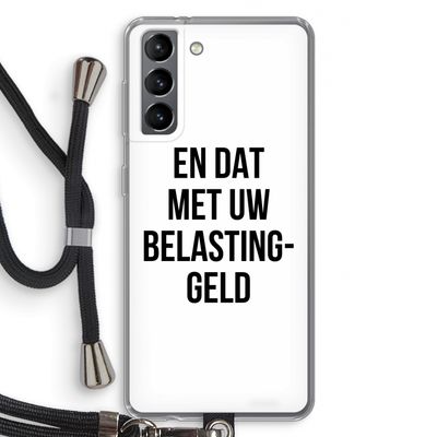 Belastinggeld: Samsung Galaxy S21 Transparant Hoesje met koord