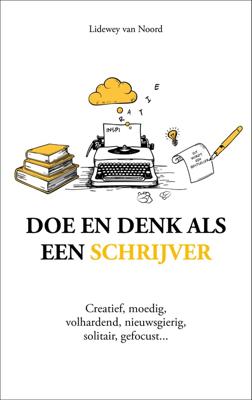 Doe en denk als een schrijver - Lidewey van Noord - ebook