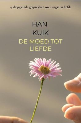 De moed tot liefde - Han Kuik - eBook (9789402158304)