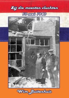 Zij die moesten vluchten, 10 mei 1940 (Paperback)