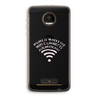 Home Is Where The Wifi Is: Motorola Moto Z Force Transparant Hoesje