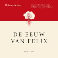 De eeuw van Felix