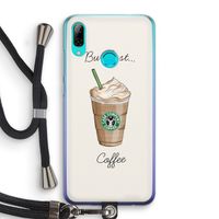 But first coffee: Huawei P Smart (2019) Transparant Hoesje met koord