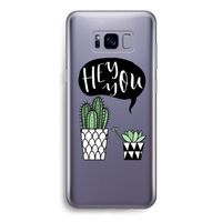 Hey you cactus: Samsung Galaxy S8 Transparant Hoesje