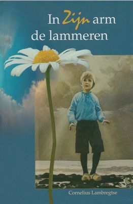 In Zijn arm de lammeren - Cornelius Lambregtse - ebook