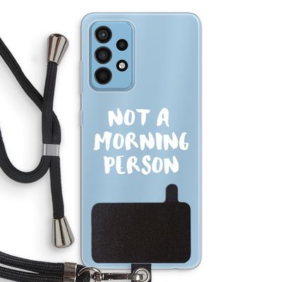 Morning person: Samsung Galaxy A52 Transparant Hoesje met koord