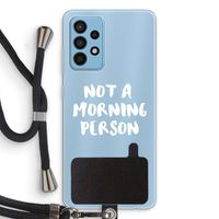 Morning person: Samsung Galaxy A52 Transparant Hoesje met koord