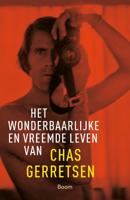 Het wonderbaarlijke en vreemde leven van Chas Gerretsen (Paperback)
