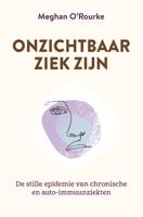 Onzichtbaar ziek zijn - Meghan O'Rourke - ebook