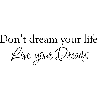 Don't dream your life - Muursticker