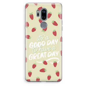 Don't forget to have a great day: LG G7 Thinq Transparant Hoesje