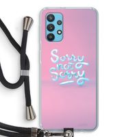 Sorry not sorry: Samsung Galaxy A32 4G Transparant Hoesje met koord