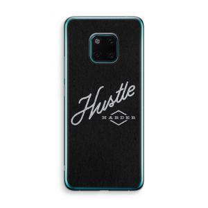 Hustle: Huawei Mate 20 Pro Transparant Hoesje