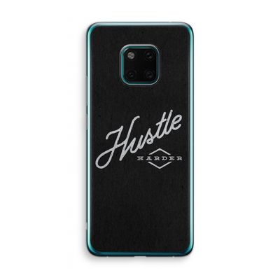 Hustle: Huawei Mate 20 Pro Transparant Hoesje