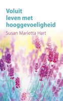 Voluit leven met hooggevoeligheid (Paperback)