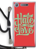 Turn hate into love: Sony Xperia XZ1 Transparant Hoesje met koord