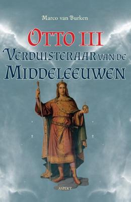 Otto III, de verduisteraar van de middeleeuwen (Paperback)