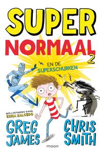 Super Normaal en de superschurken - Greg James, Chris Smith - ebook