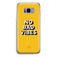 No Bad Vibes: Samsung Galaxy S8 Transparant Hoesje