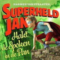 Superheld Jan hakt de spoken in de pan - thumbnail