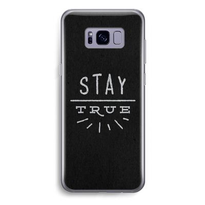 Stay true: Samsung Galaxy S8 Plus Transparant Hoesje