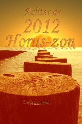 Achter de 2012 Horus-zon (Hardback)