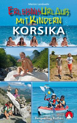 Wandelgids - Reisgids Erlebnisurlaub mit Kindern - Korsika, Corsica | Rother Bergverlag