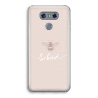 Be(e) kind: LG G6 Transparant Hoesje