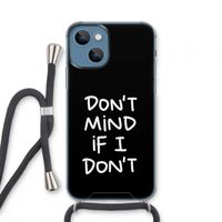 Don't Mind: iPhone 13 mini Transparant Hoesje met koord Don't Mind: iPhone 13 mini Transparant Hoesje met koord