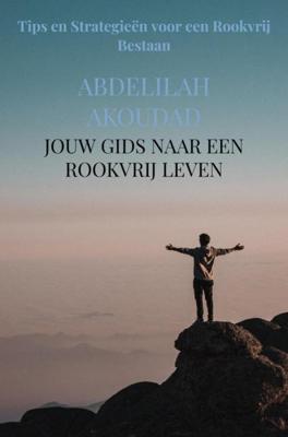 Jouw Gids naar een Rookvrij Leven - Abdelilah Akoudad - ebook